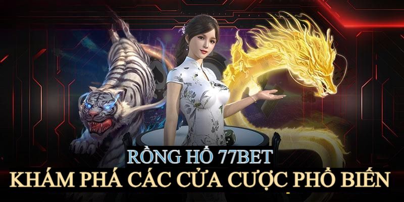 Các cửa cược phổ biến cho người chơi lựa chọn