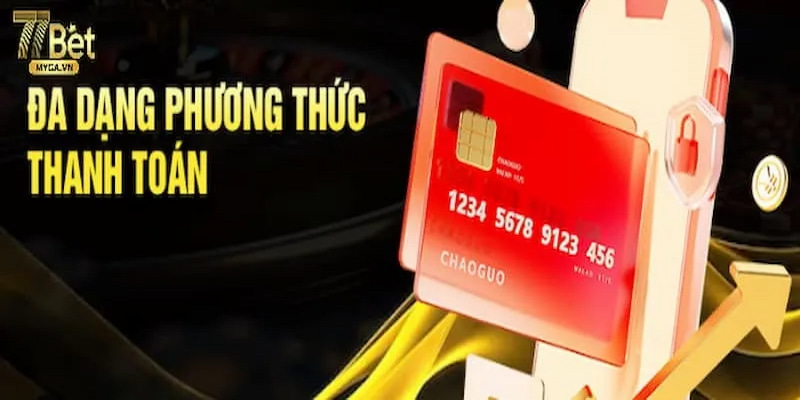 Có đa dạng phương thức thanh toán được 77bet cung cấp cho anh em