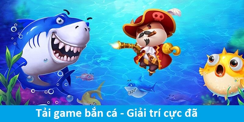 Tải game bắn cá